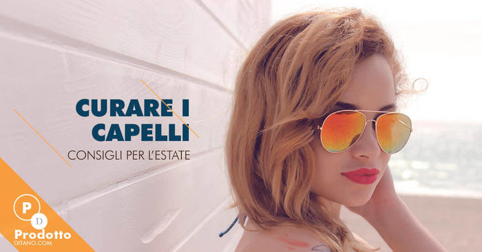 Come curare i capelli al mare: prodotti e consigli