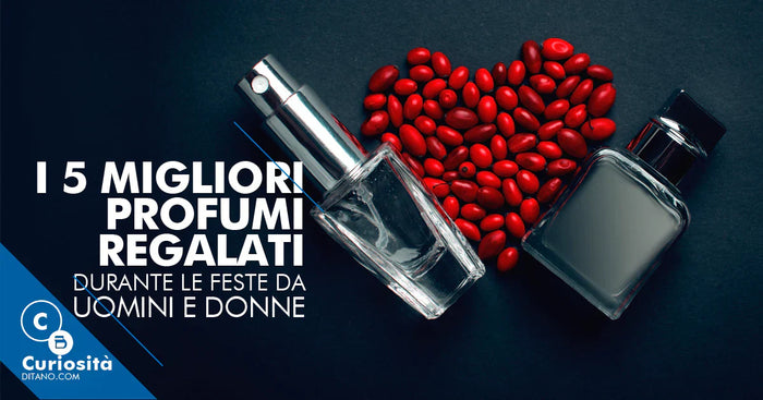 I 5 migliori profumi regalati durante le feste da uomini e donne