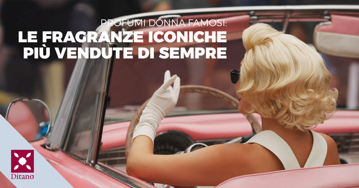 Profumi donna famosi: le fragranze iconiche più vendute di sempre