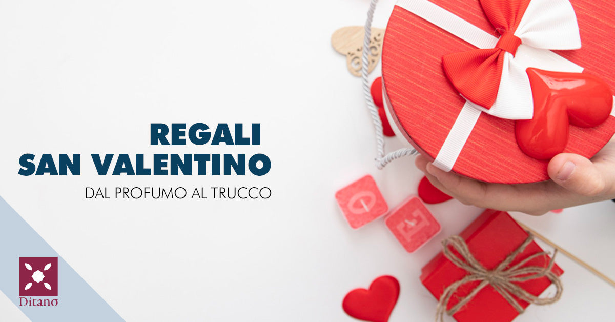 Regalo San Valentino: dalla magia del profumo all'incanto del trucco perfetto