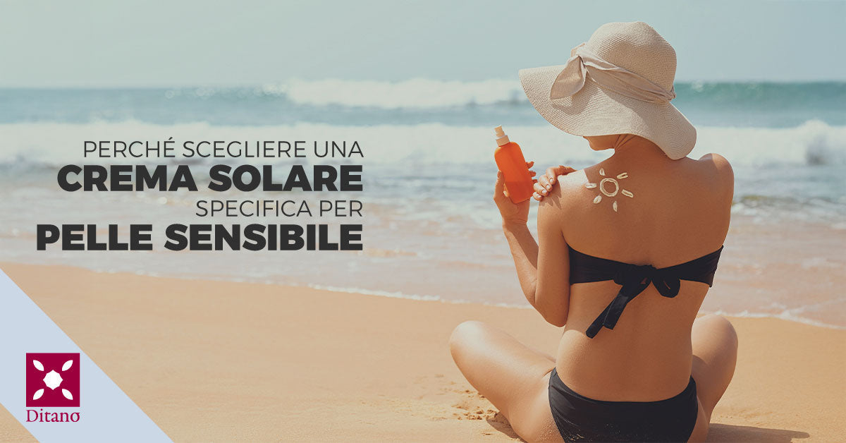 Perché scegliere una crema solare specifica per pelle sensibile
