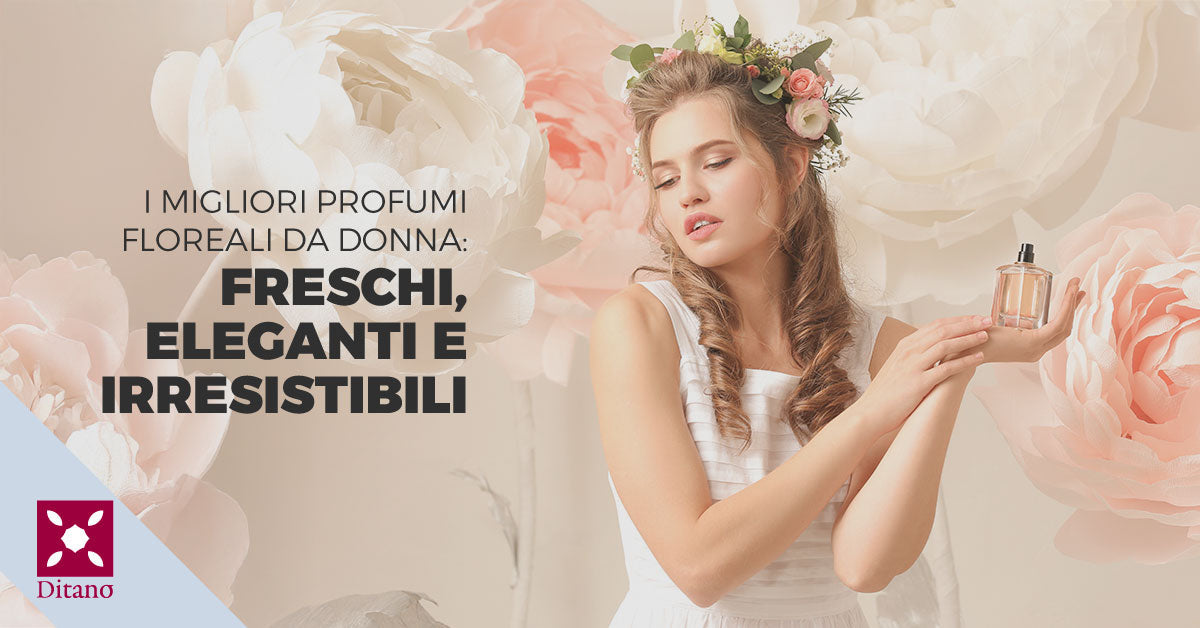 I migliori profumi floreali da donna: freschi, eleganti e irresistibili