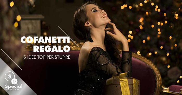 Cofanetti regalo donna: 5 idee top per stupire la tua lei a Natale