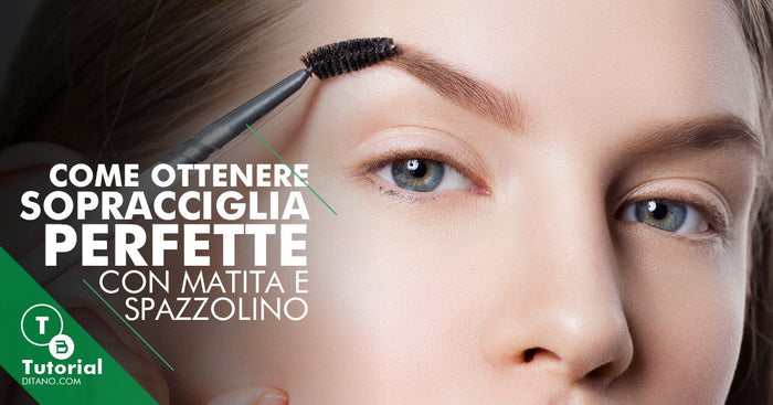 Come ottenere sopracciglia perfette con matita e spazzolino