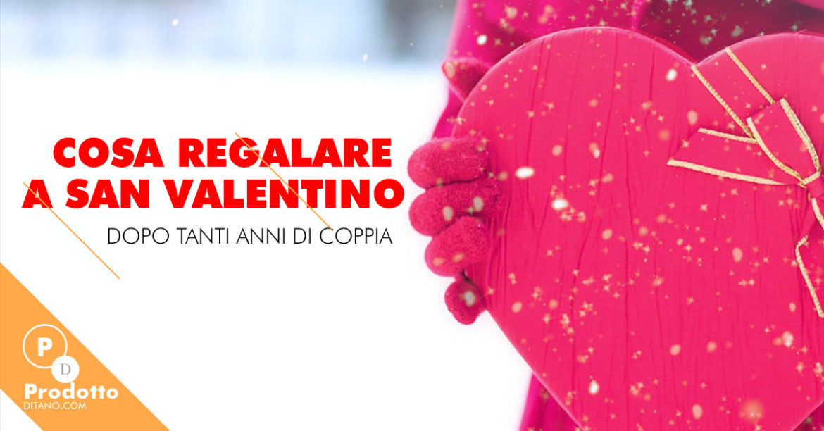 Cosa si regala a San Valentino dopo 10, 20 o 30 anni di coppia