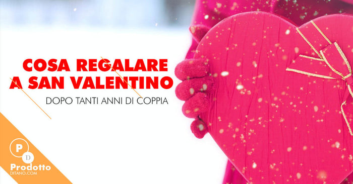 Cosa si regala a San Valentino dopo 10, 20 o 30 anni di coppia