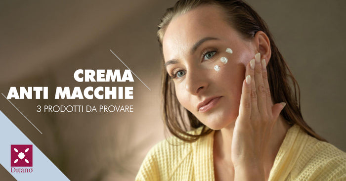 Crema antimacchie viso: 3 prodotti da provare assolutamente