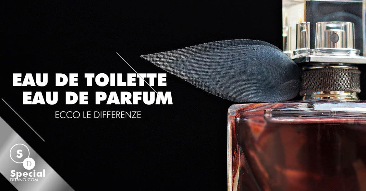 Differenza eau de toilette eau de parfum