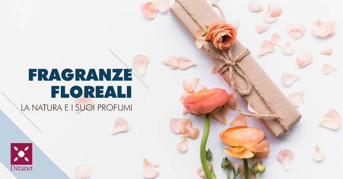 Fragranze Floreali: imparare a conoscere e capire la natura attraverso i profumi