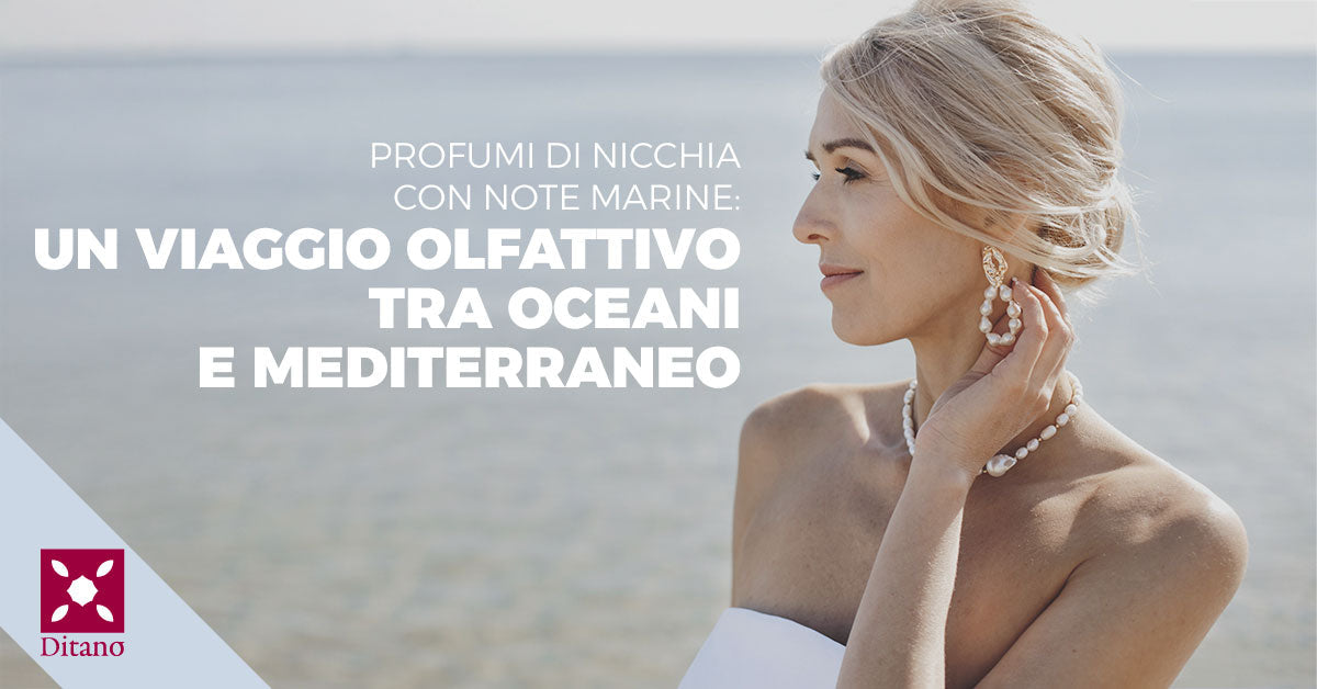 Profumi di nicchia con note marine: un viaggio olfattivo tra oceani e mediterraneo