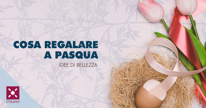 Cosa regalare a Pasqua: idee di bellezza e fragranze per fare gli auguri