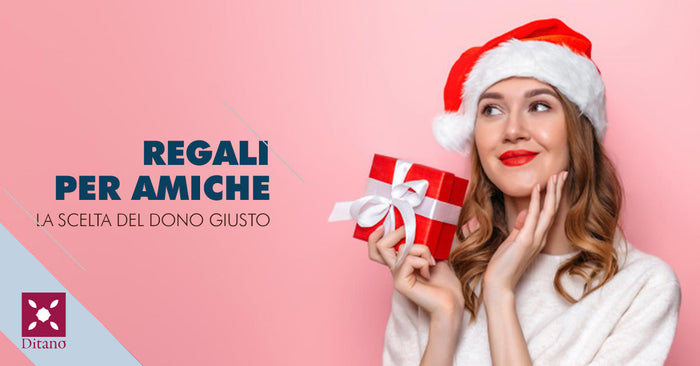 Regali di natale per amiche: la scelta del dono giusto