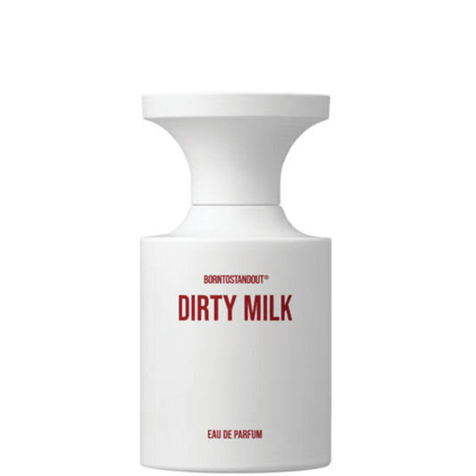 Born to Stand Out Dirty Milk