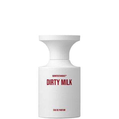 Born to Stand Out Dirty Milk